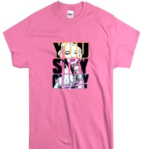 Marilyn Monroe You Stay Classy TShirt